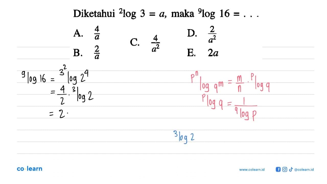 Diketahui 2log3=a, maka 9log16= ...