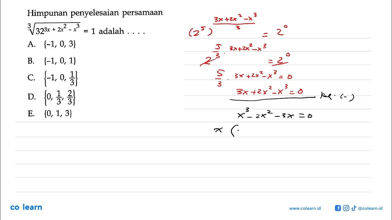 Himpunan penyelesaian persamaan (32^(3x+2x^2-x^3))^(1/3)=1