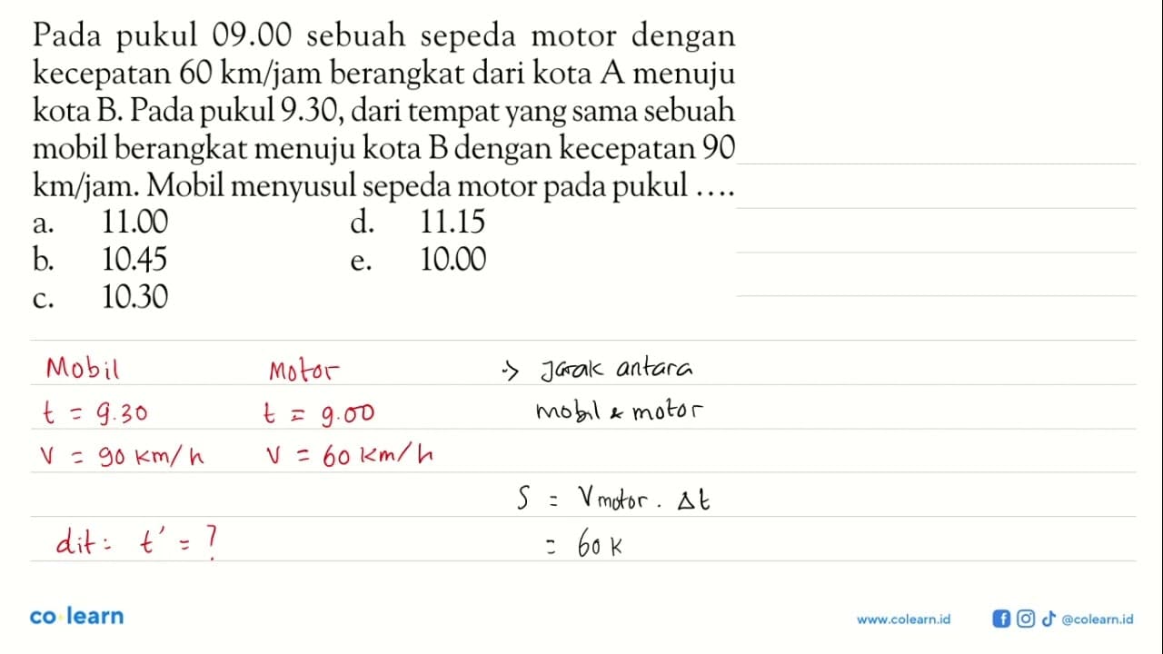 Pada pukul 09.00 sebuah sepeda motor dengan kecepatan 60