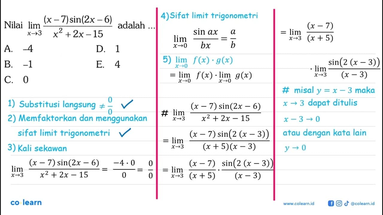 Nilai limit x -> 3 (x-7)sin(2x-6)/(x^2+2x-15) adalah ....