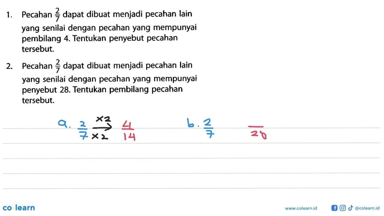 1. Pecahan 2/7 dapat dibuat menjadi pecahan lain yang