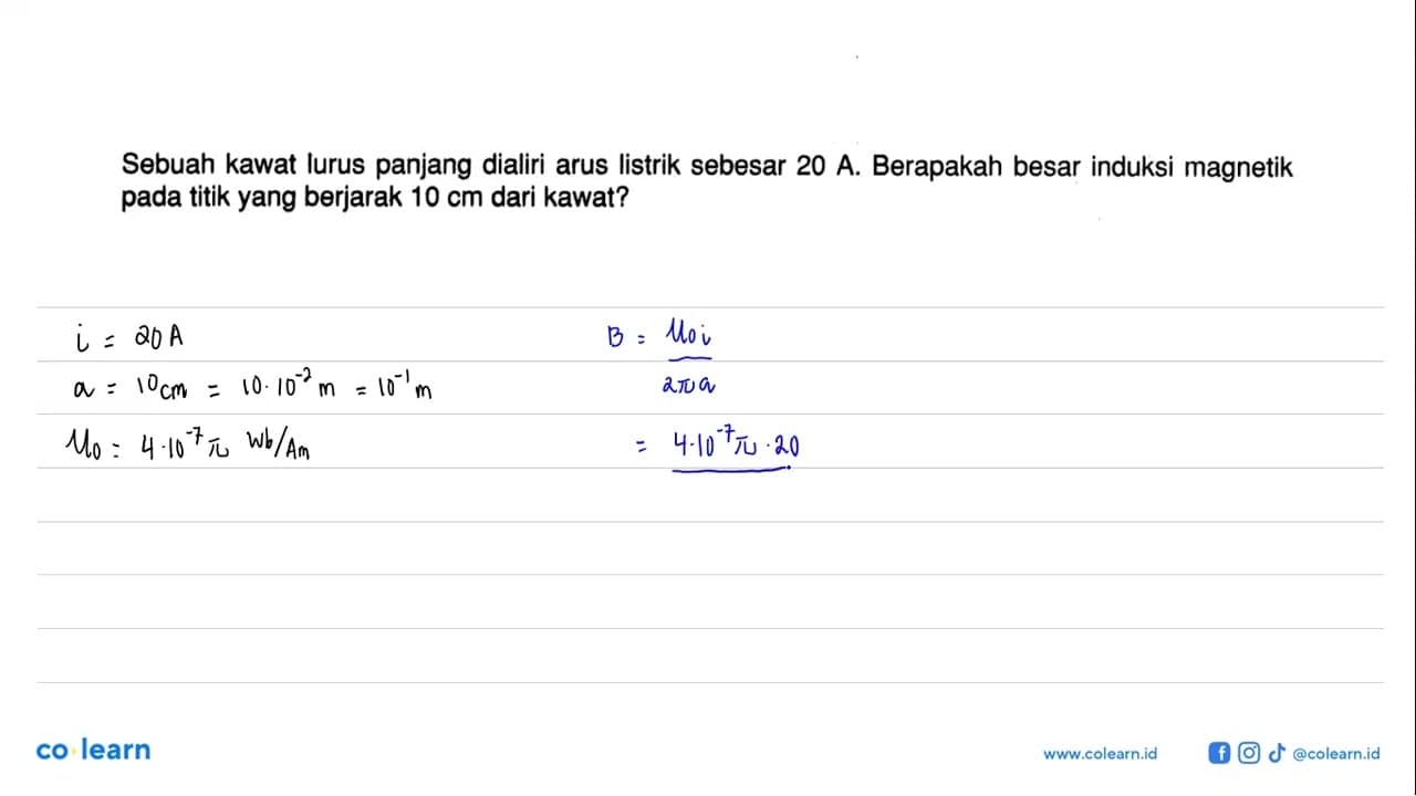 Sebuah kawat lurus panjang dialiri arus listrik sebesar 20