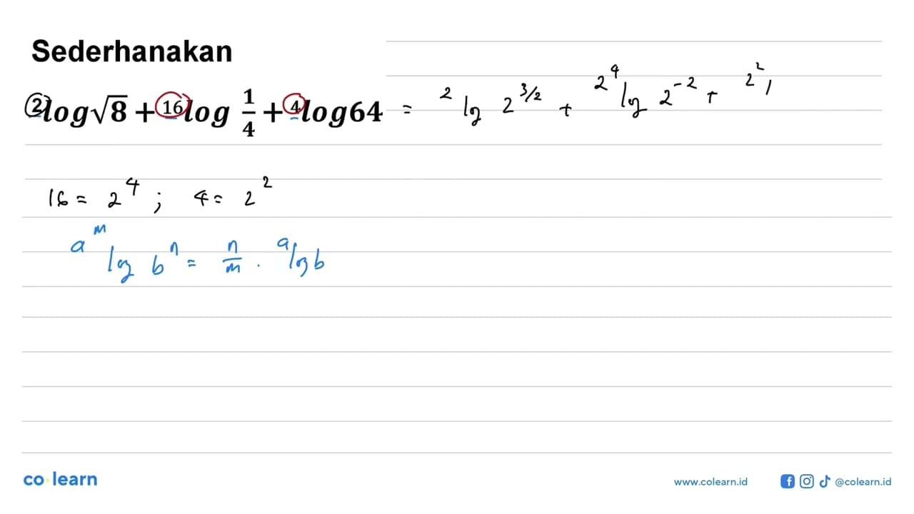 Sederhanakan 2log(8)^(1/2) + 16log 1/4 + 4log 64