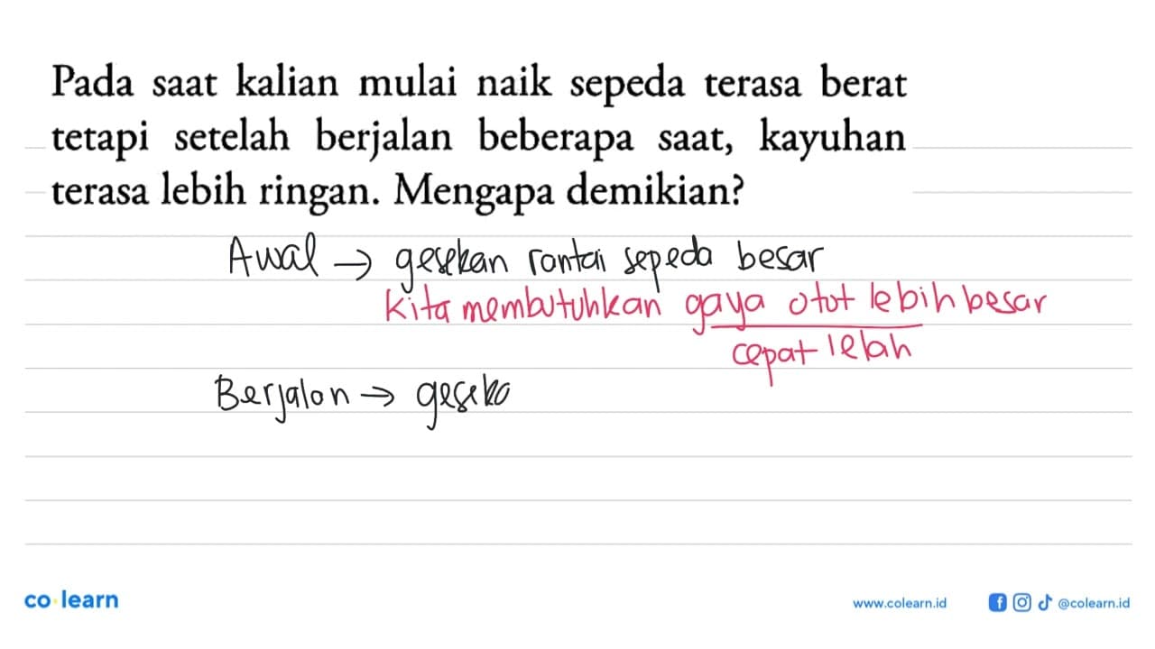 Pada saat kalian mulai naik sepeda terasa berat tetapi