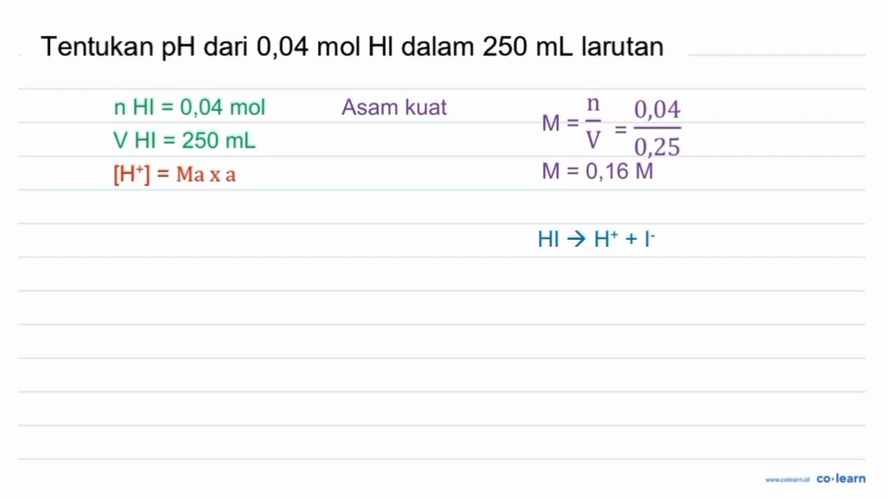 Tentukan pH dari 0,04 mol Hl dalam 250 mL larutan