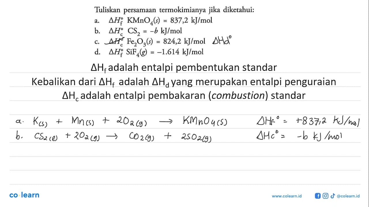 Tuliskan persamaan termokimianya jika diketahui: a. delta