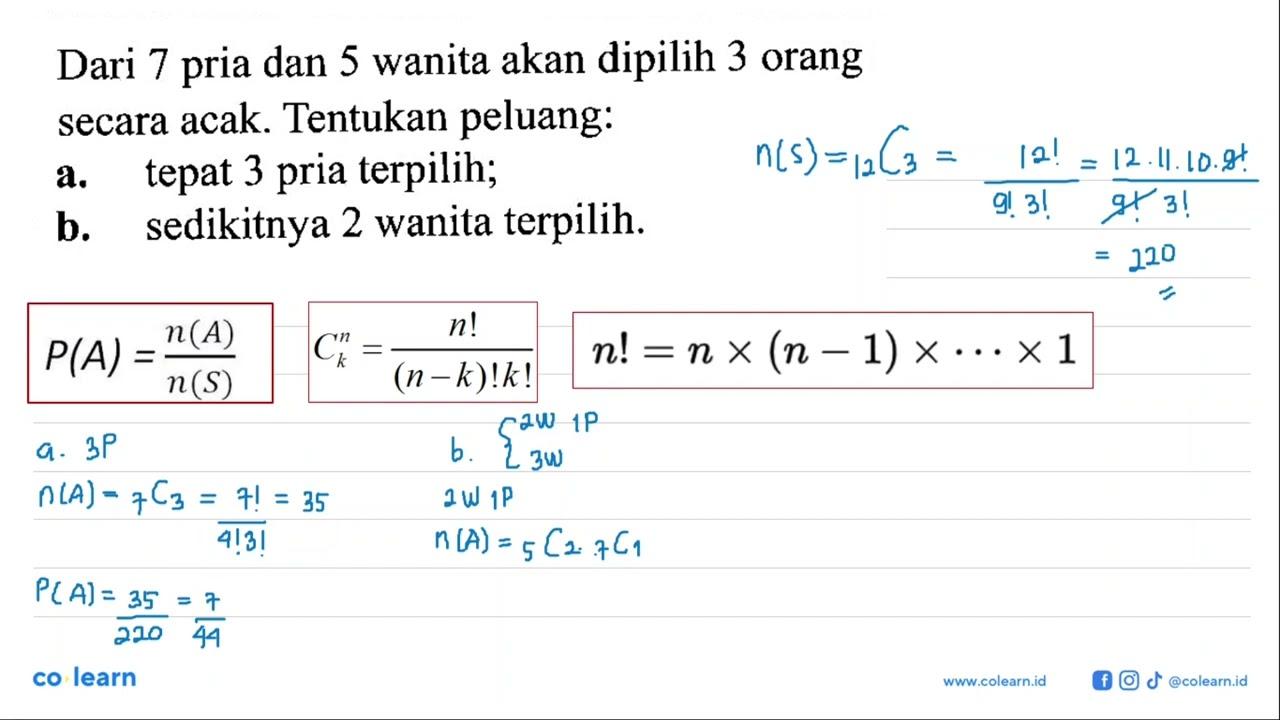 Dari 7 pria dan 5 wanita akan dipilih 3 orang secara acak.