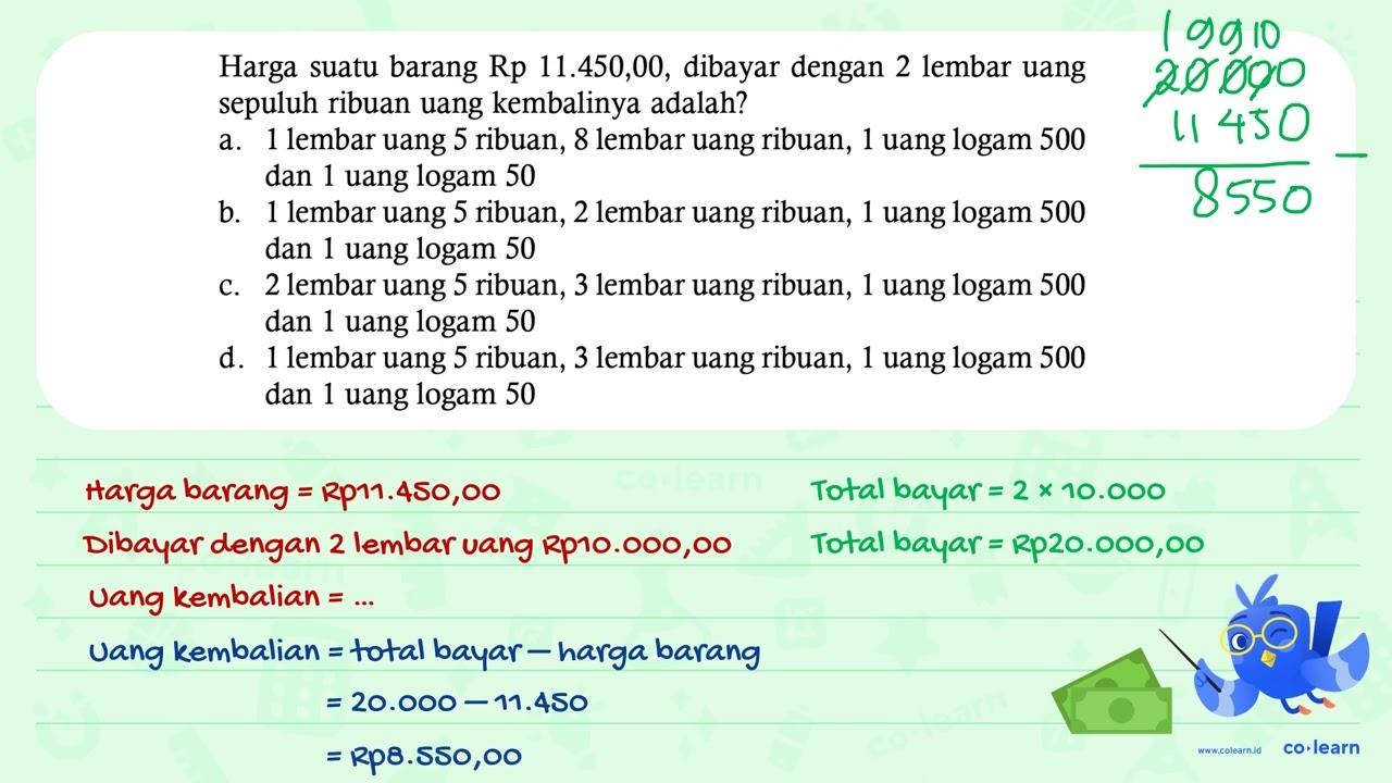 Harga suatu barang Rp 11.450,00, dibayar dengan 2 lembar