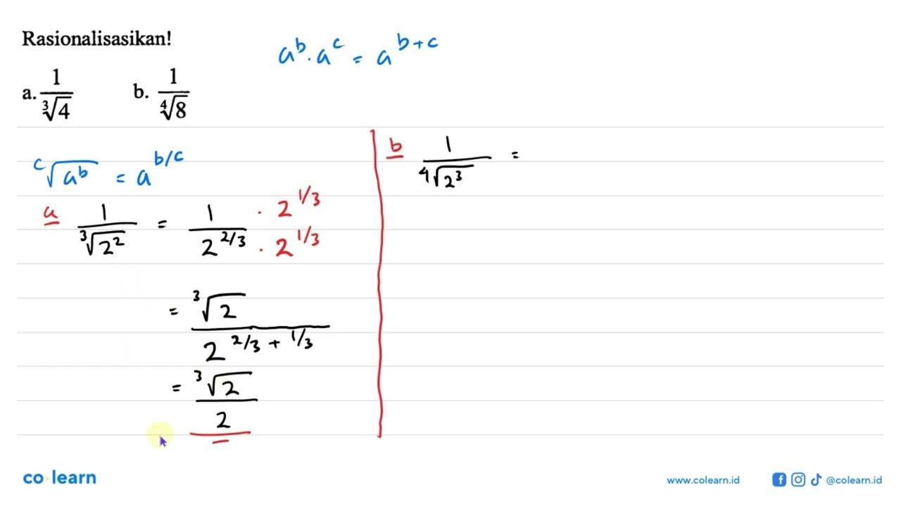 Rasionalisasikan! a. 1/4^(1/3) b. 1/8^(1/4)