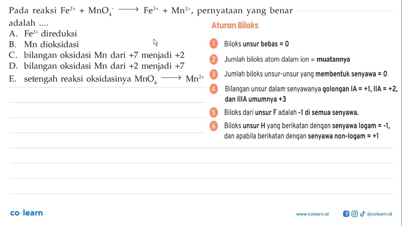 Pada reaksi Fe^(2+)+MnO4^- -> Fe^(3+)+Mn^(2+) , pernyataan