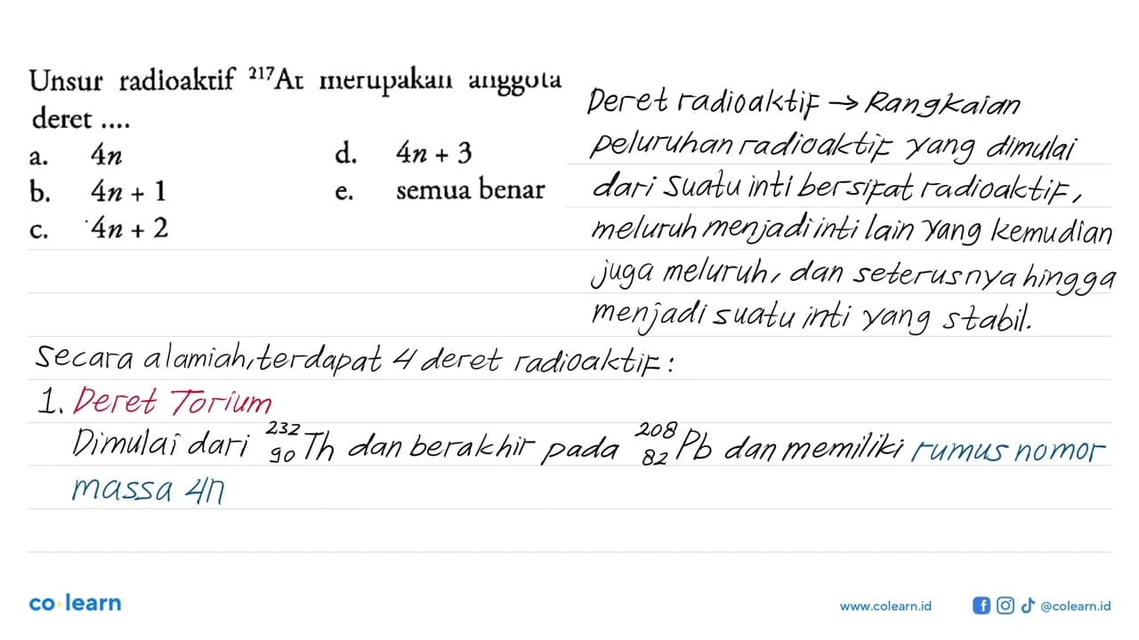 Unsur radioaktif 217 At merupakan anggota deret ....