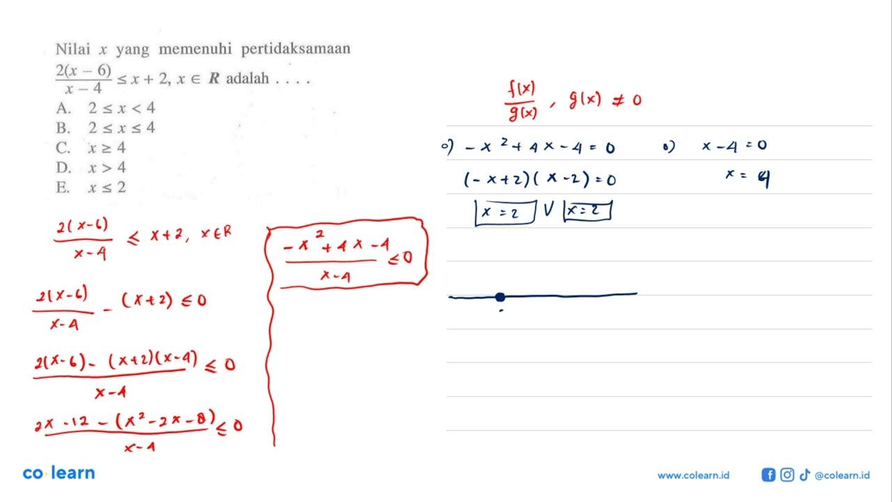 Nilai x yang memenuhi pertidaksamaan (2(x-6))/(x-4)<=x+2, x