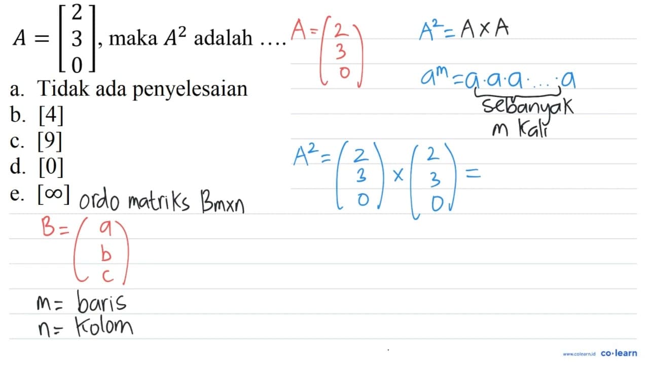 A=[2 3 0] , maka A^(2) adalah ...