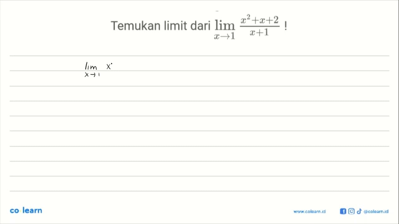 Temukan limit dari lim x -> 1 (x^2+x+2)/(x+1) !