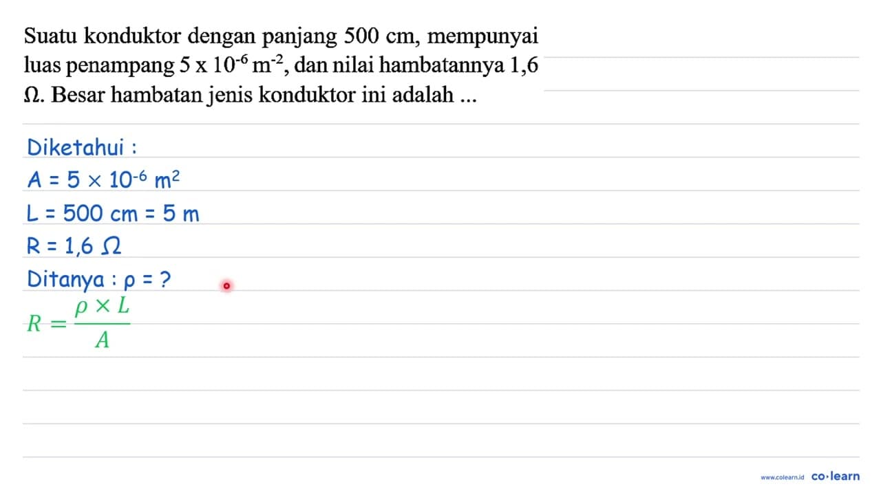 Suatu konduktor dengan panjang 500 cm , mempunyai luas