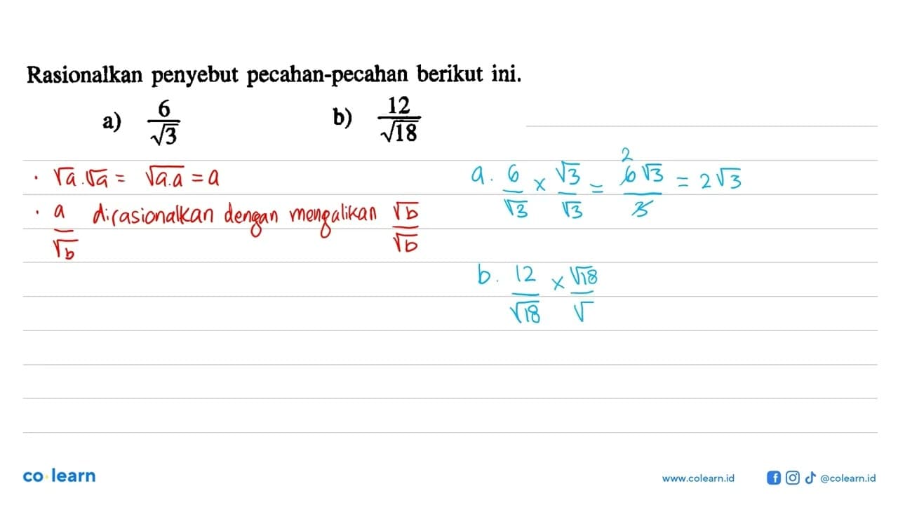 Rasionalkan penyebut pecahan-pecahan berikut ini. a)