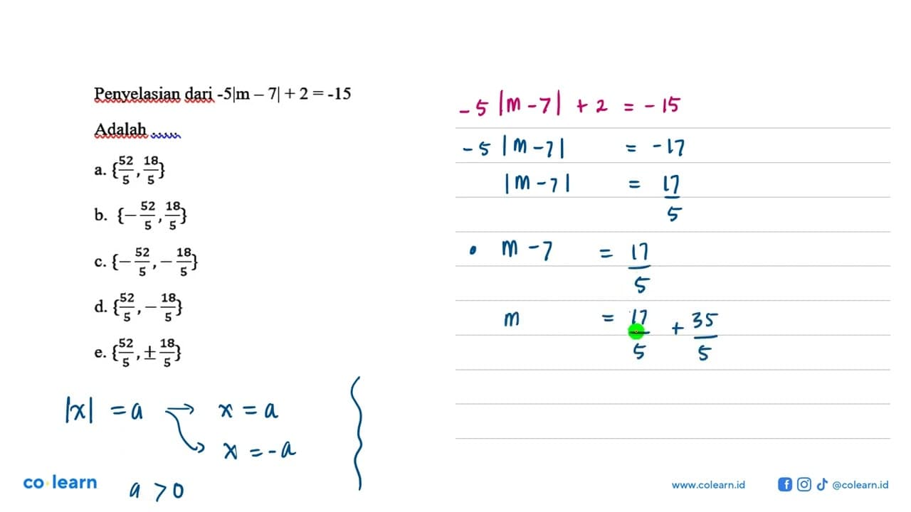 Penyelasian dari -5|m-7|+2=-15 Adalah ....