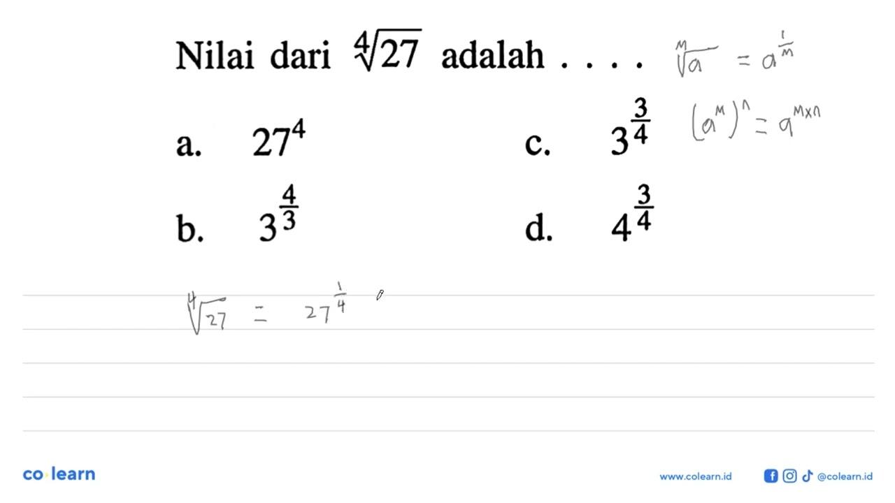 Nilai dari 27^(1/4) adalah ....