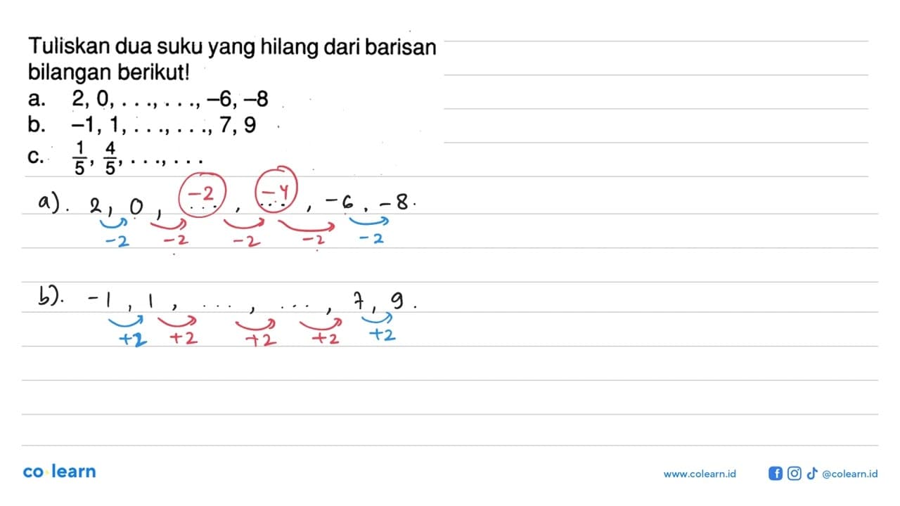 Tuliskan dua suku yang hilang dari barisan bilangan