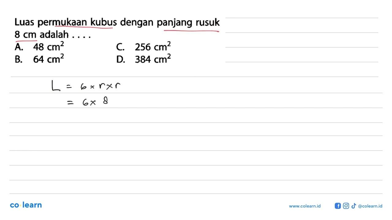 Luas permukaan kubus dengan panjang rusuk 8 cm adalah ...