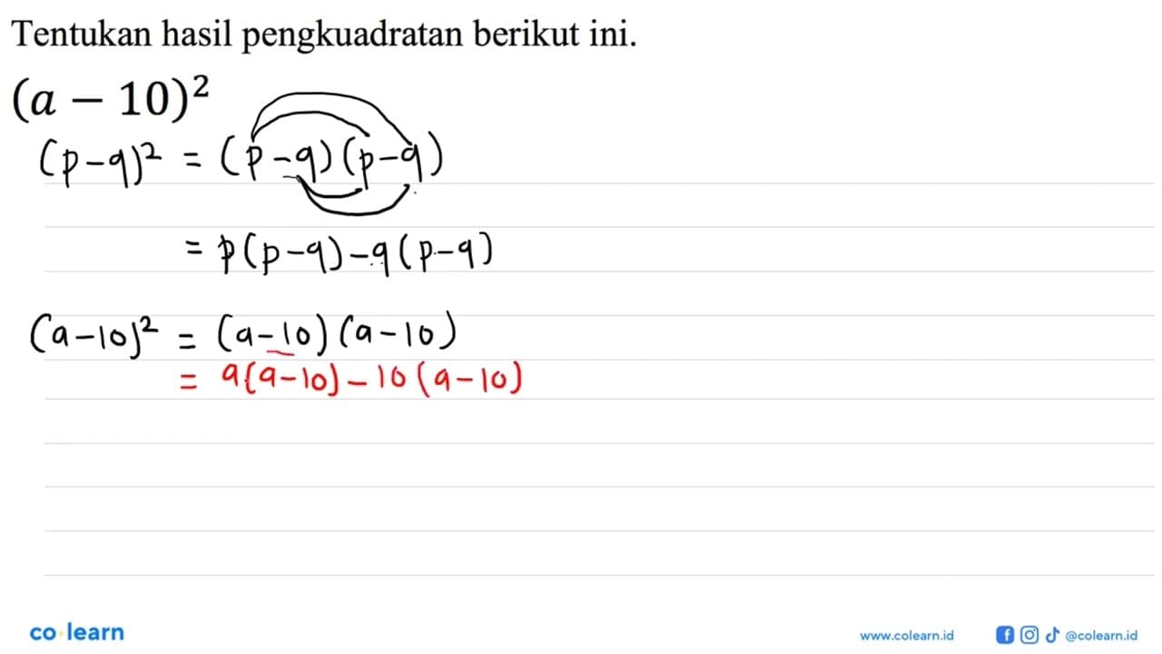 Tentukan hasil pengkuadratan berikut ini. (a-10)^(2)