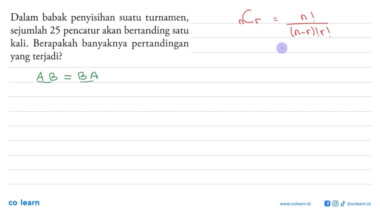 Dalam babak penyisihan suatu turnamen, sejumlah 25 pencatur