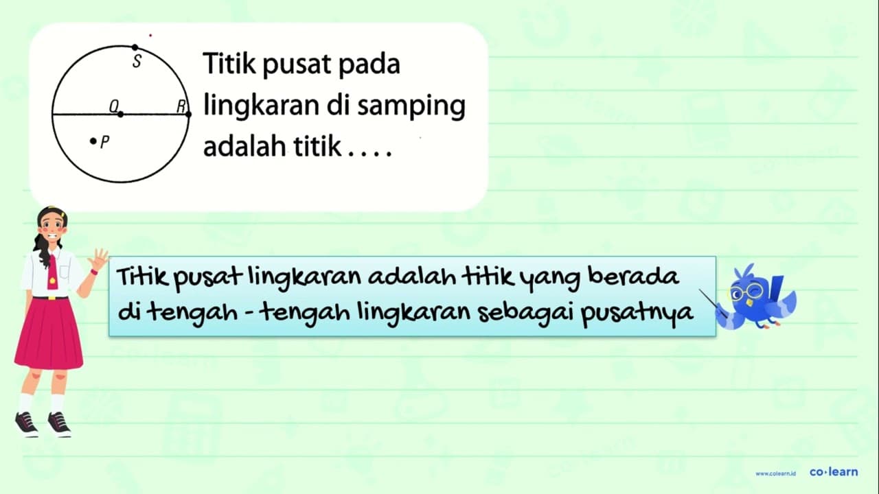 S Q R P Titik pusat pada lingkaran di samping adalah titik