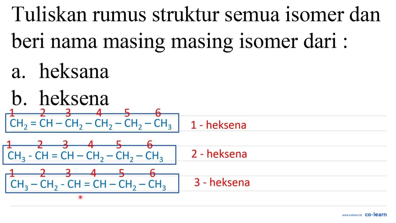 Tuliskan rumus struktur semua isomer dan beri nama masing