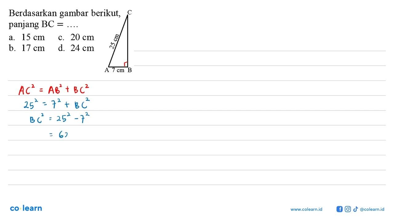 Berdasarkan gambar berikut, panjang BC=... a. 15 cm b. 17