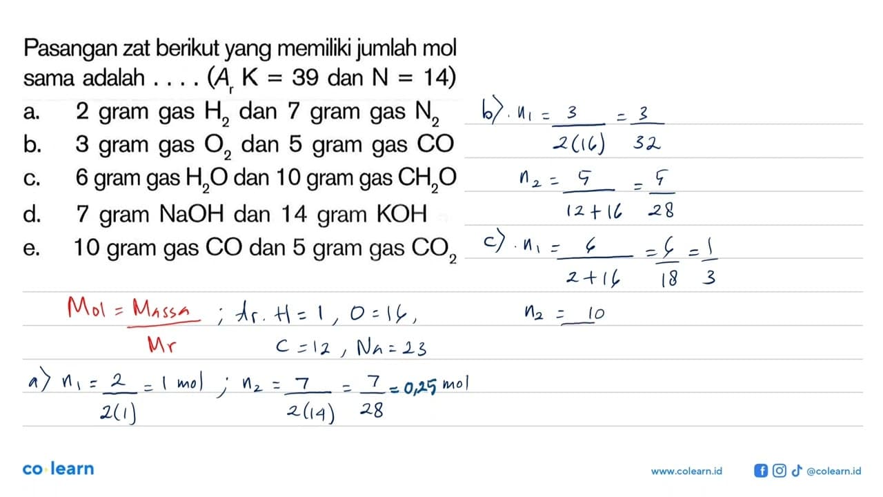 Pasangan zat berikut yang memiliki jumlah mol sama adalah