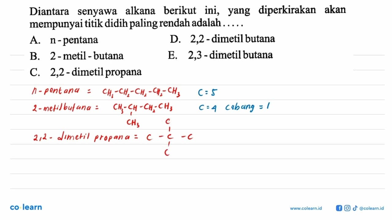 Diantara senyawa alkana berikut ini, yang diperkirakan akan