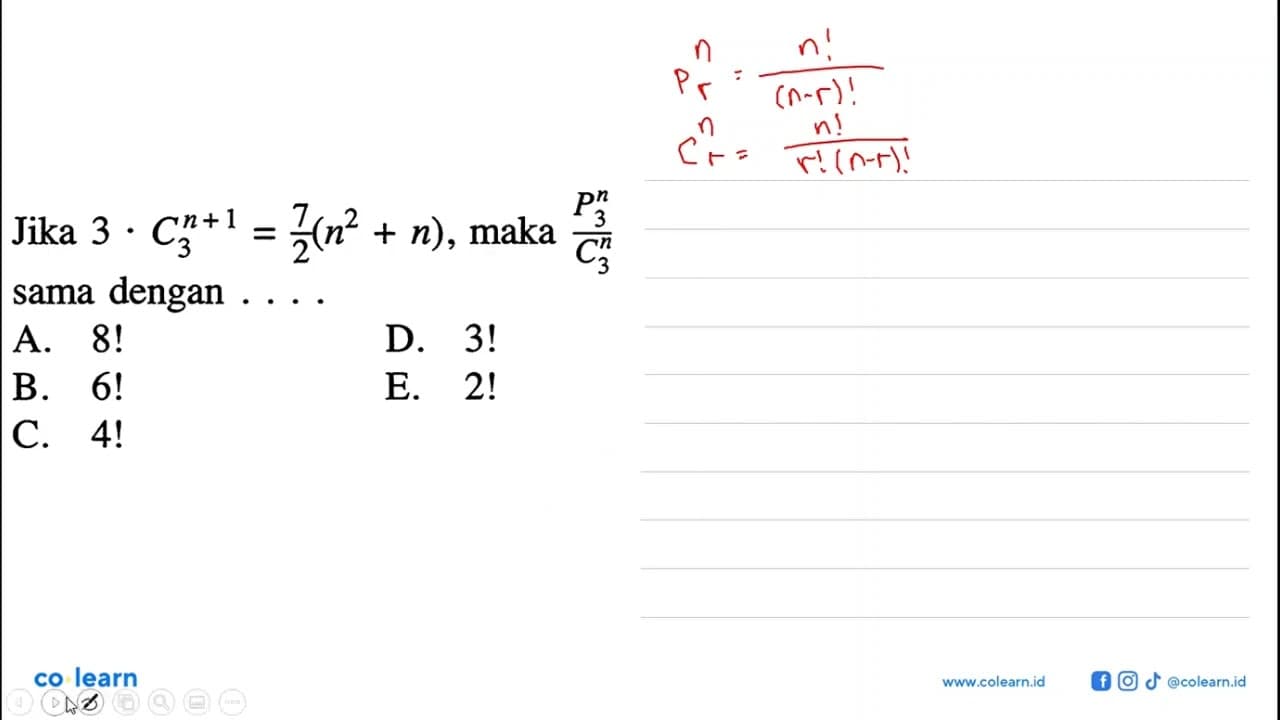 Jika 3.(n+1 C 3)=7/2 (n^2+n), maka (n P 3)/(n C 3) sama