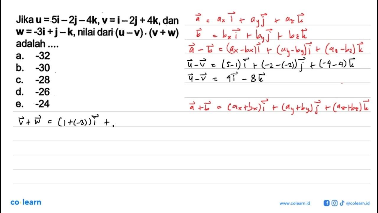 Jika vektor u = 5i-j-4k, vektor v=i-2j+4k, dan vektor