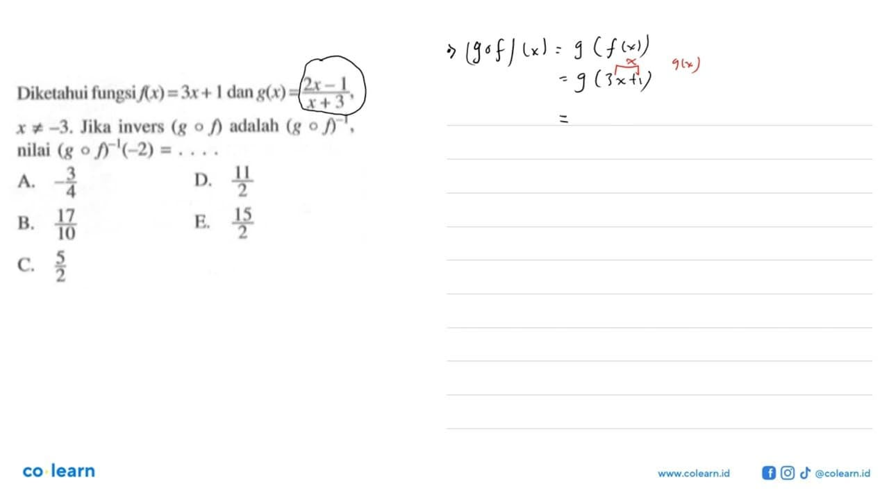 Diketahui fungsi f(x)=3x+1 dan g(x)=2x-1/x+3 , x =/=-3 .