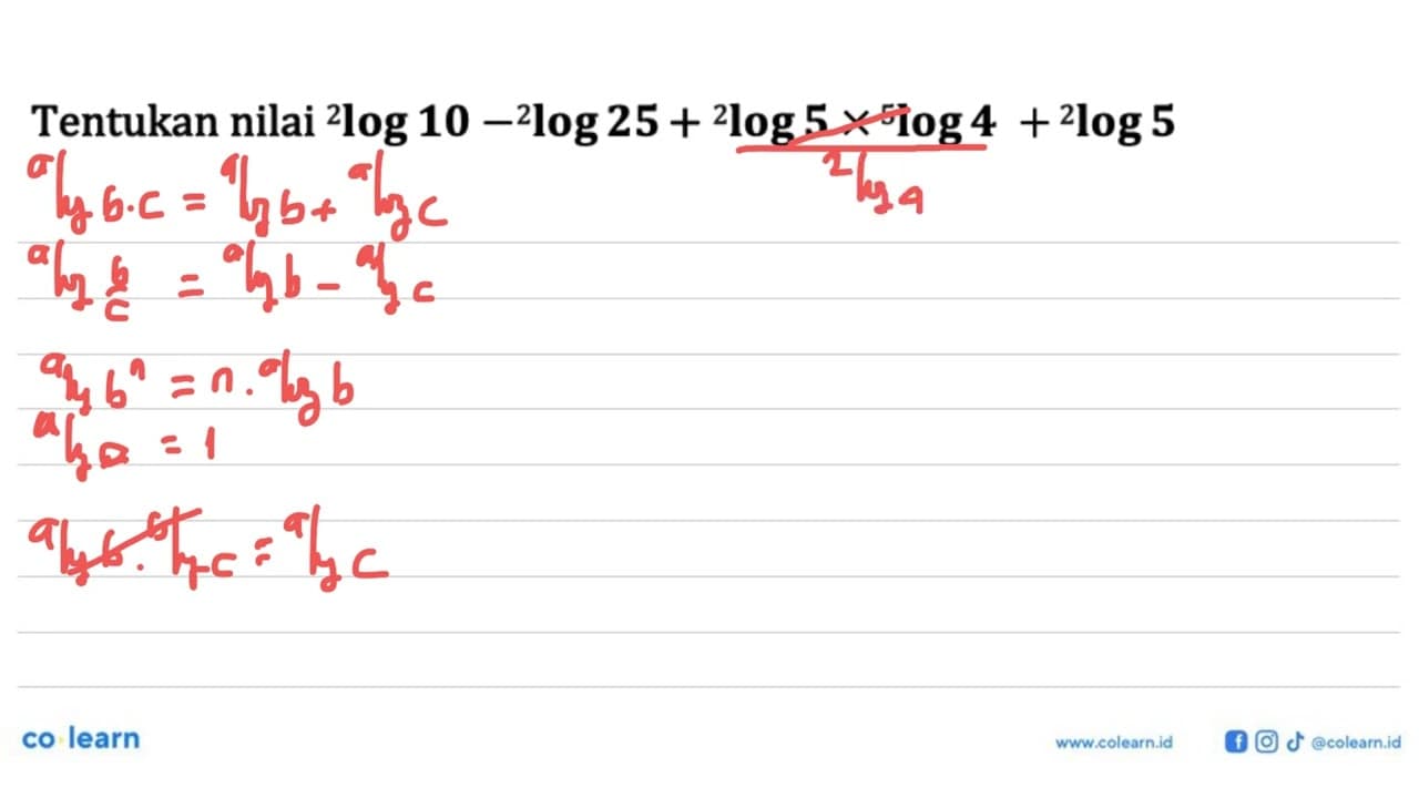 Tentukan nilai 2log10-2log25+2log5x5log4+2log5