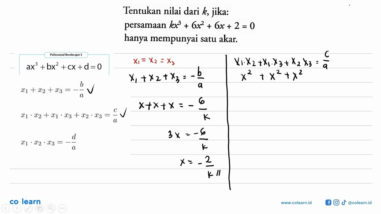 Tentukan nilai dari k, jika: persamaan kx^3+6x^2+6x + 2 = 0