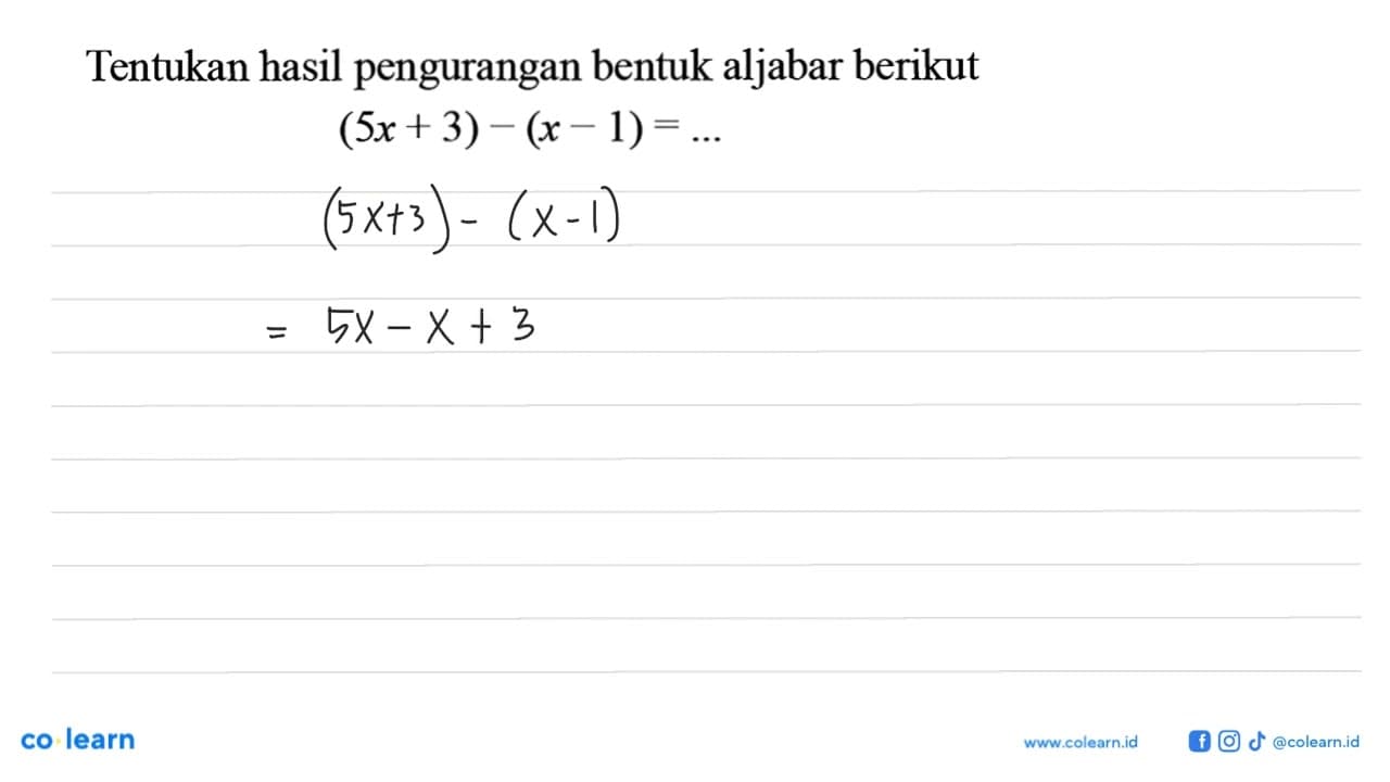 Tentukan hasil pengurangan bantuk aljabar berikut (5x + 3 )