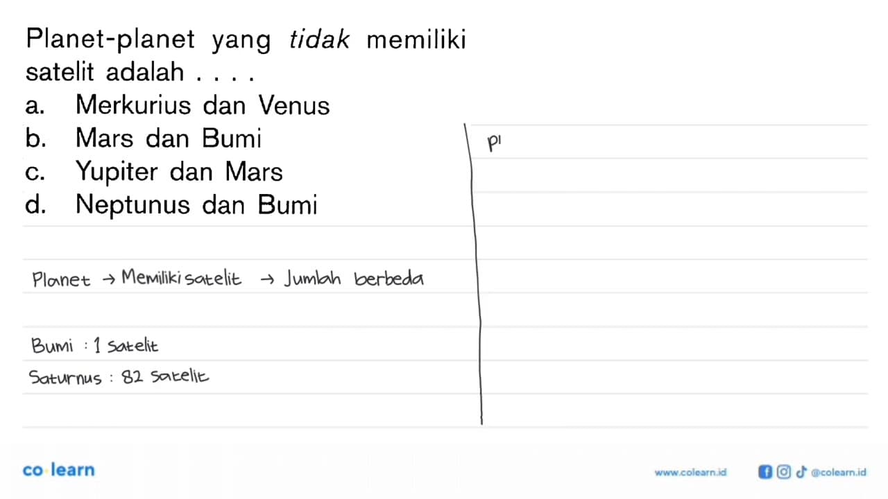 Planet-planet yang tidak memiliki satelit adalah ... a.