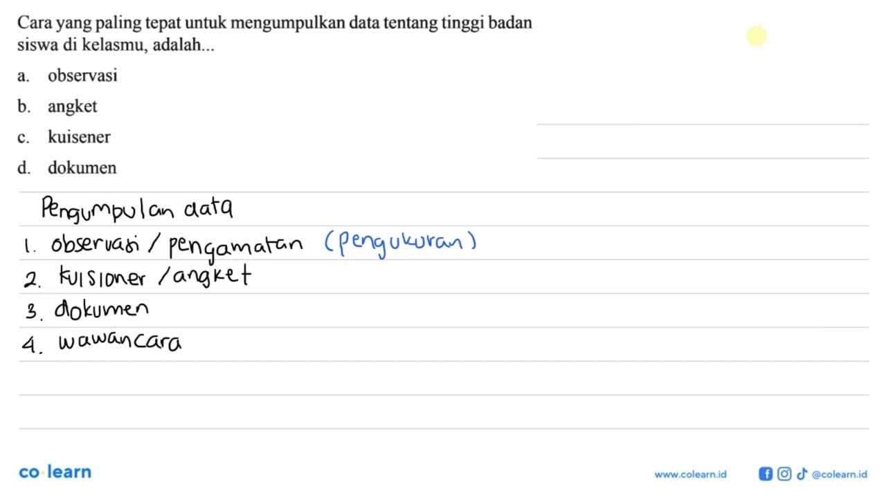 Cara yang paling tepat untuk mengumpulkan data tentang