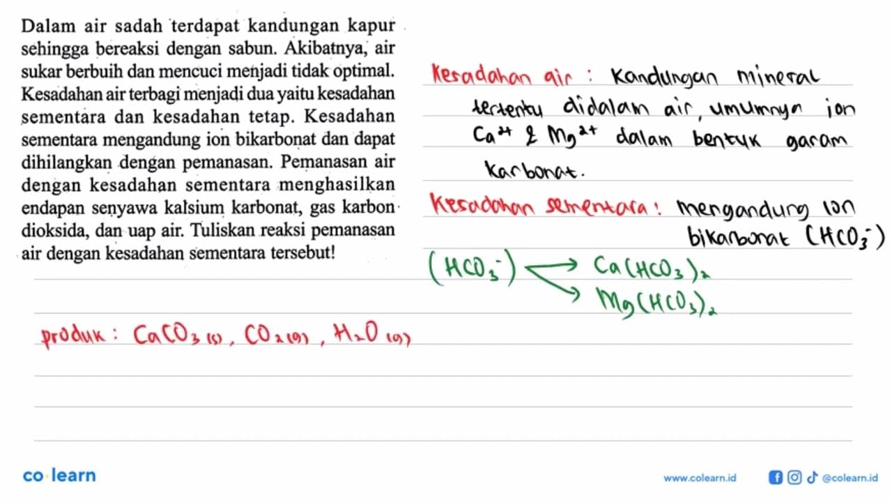 Dalam air sadah 'terdapat kandungan kapur sehingga bereaksi