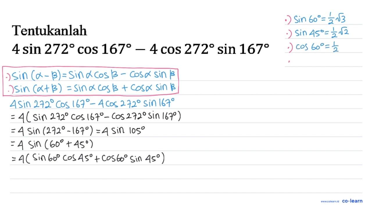 Tentukanlah 4 sin 272 cos 167 - 4 cos 272 sin 167