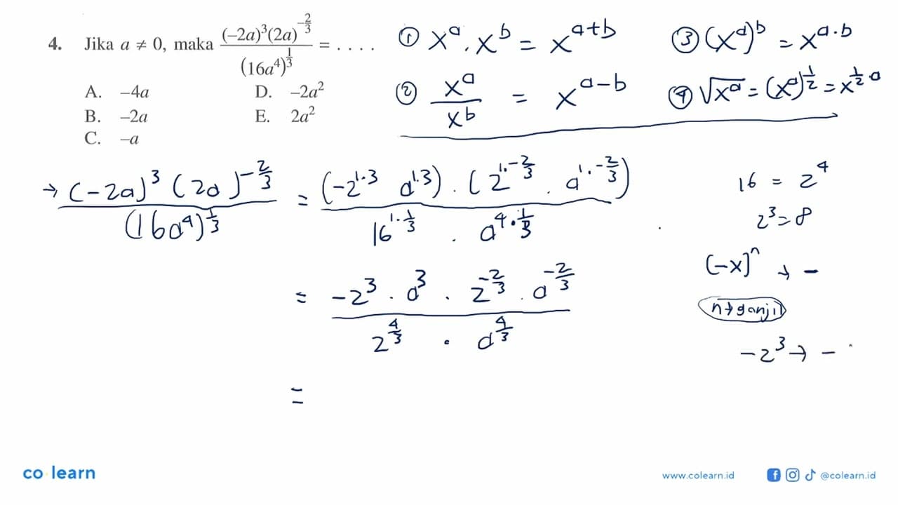 Jika a ≠ 0, maka ((-2a)^3(2a)^(-2/3))/(16a^4)^1/3 = .... A.