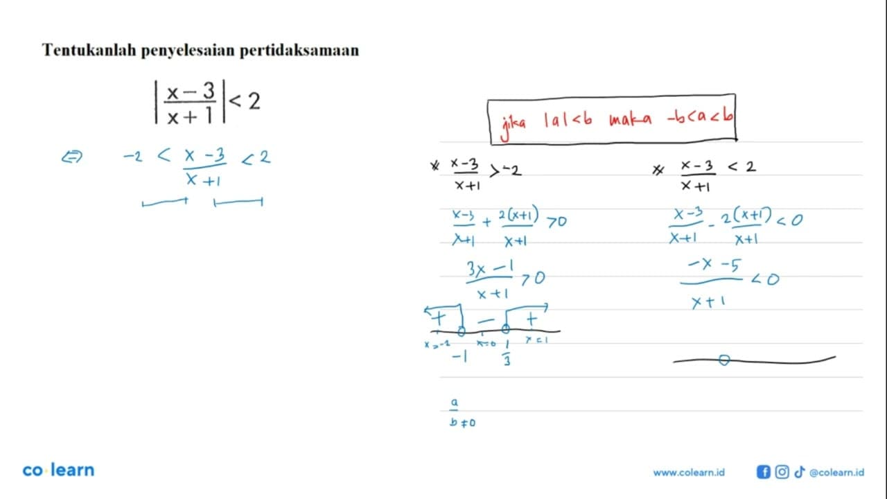 Tentukanlah penyelesaian pertidaksamaan |(x-3)/(x+1)|<2