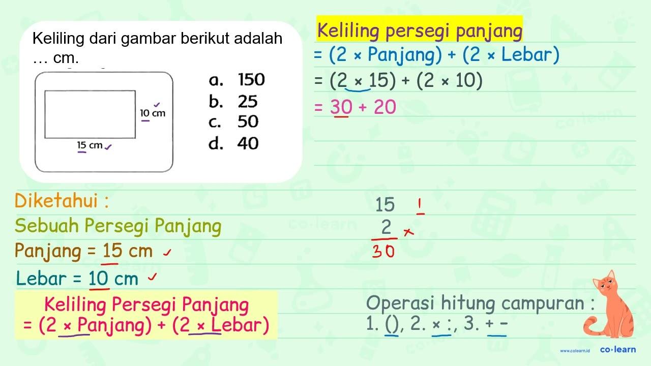 Keliling dari gambar berikut adalah ... cm. a. 150 c. 50 b.