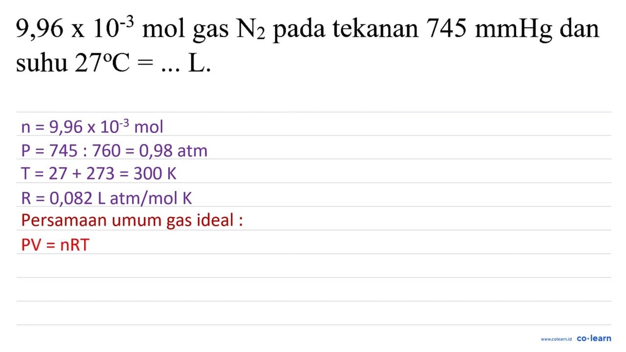 9,96 x 10^(-3) ~mol gas N_(2) pada tekanan 745 mmHg dan