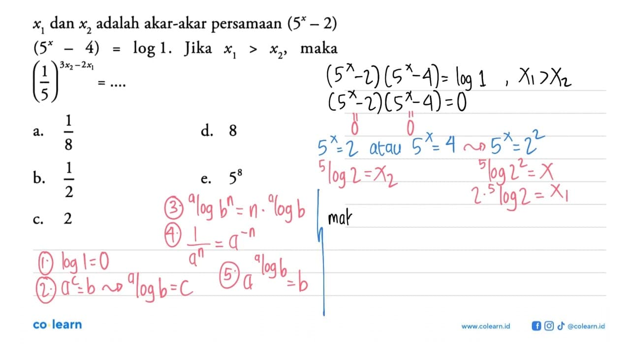 x1 dan x2 adalah akar-akar persamaan (5^x -2)(5^x -4)=log