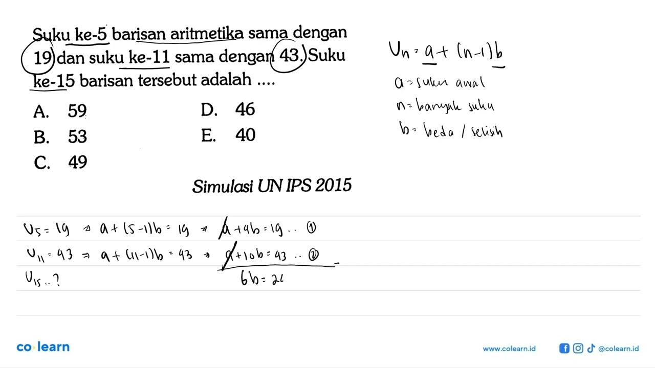 Suku ke-5 barisan aritmetika sama dengan19 dan suku ke-11