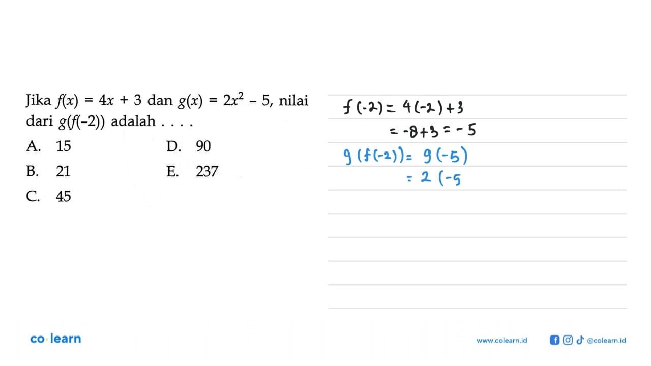 Jika f(x)=4x+3 dan g(x)=2x^2-5 , nilai dari g(f(-2)) adalah