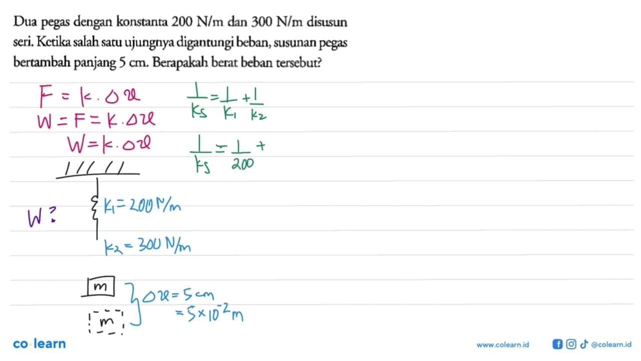 Dua pegas dengan konstanta 200 N/m dan 300 N/m disusun