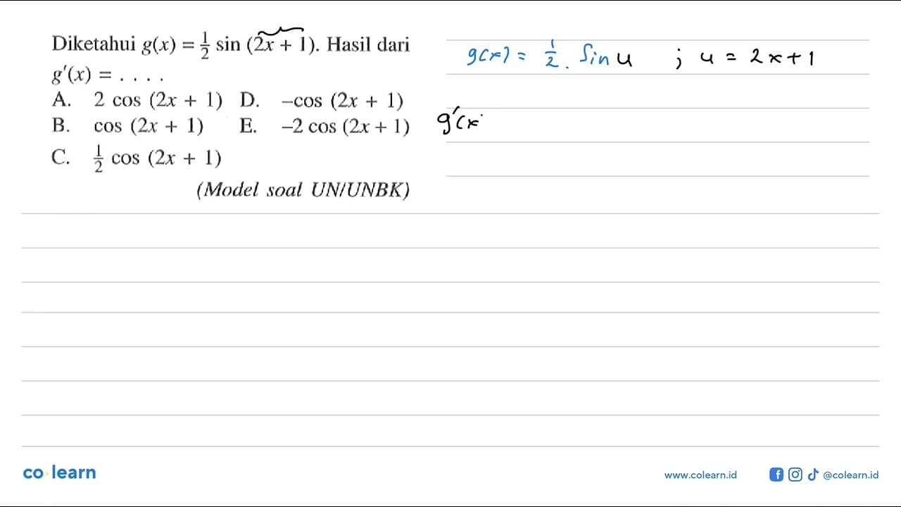 Diketahui g(x)=1/2 sin (2x+1) . Hasil dari g'(x)=... .